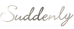 Suddenly
